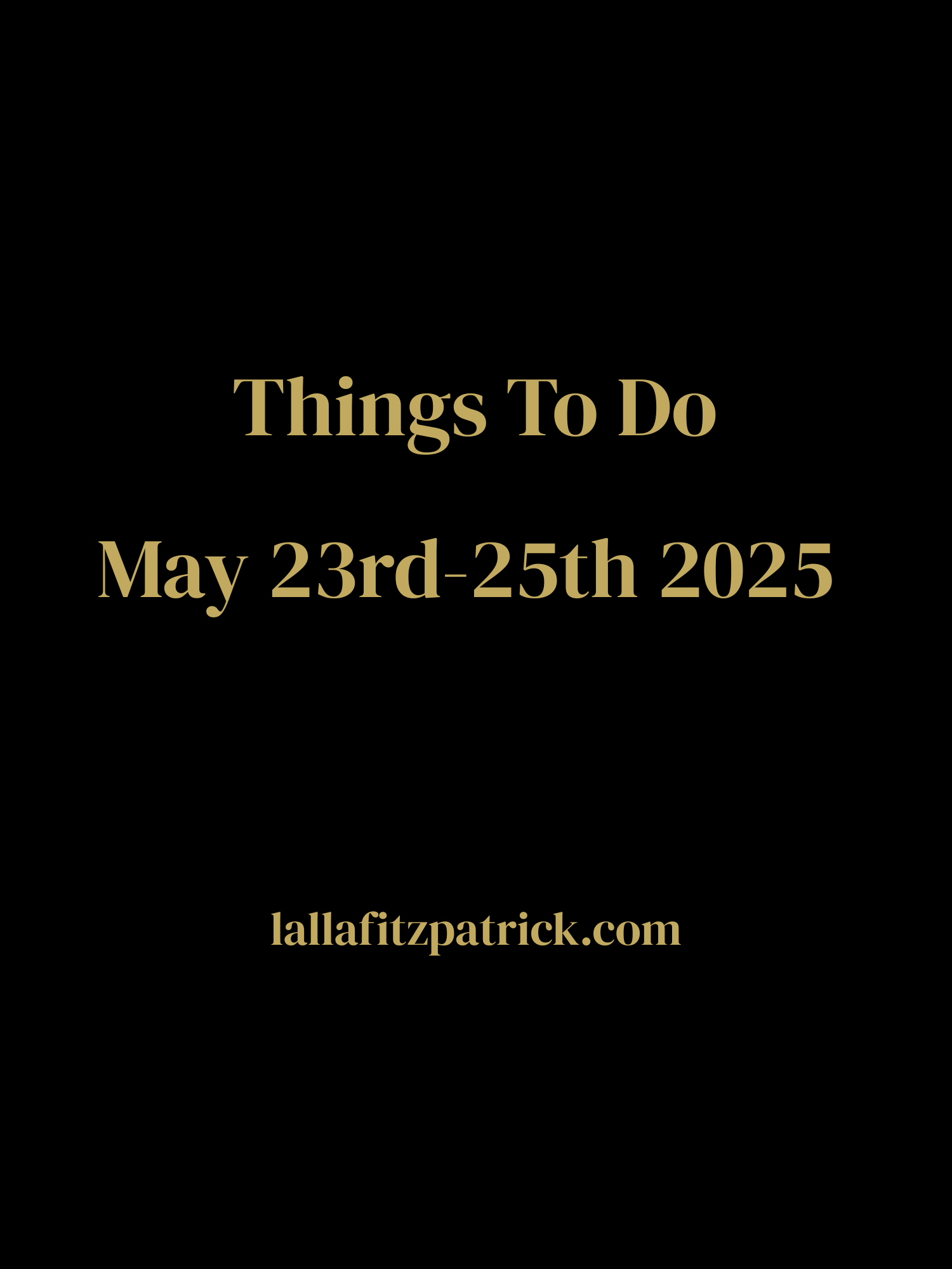 Things To Do May 23-25