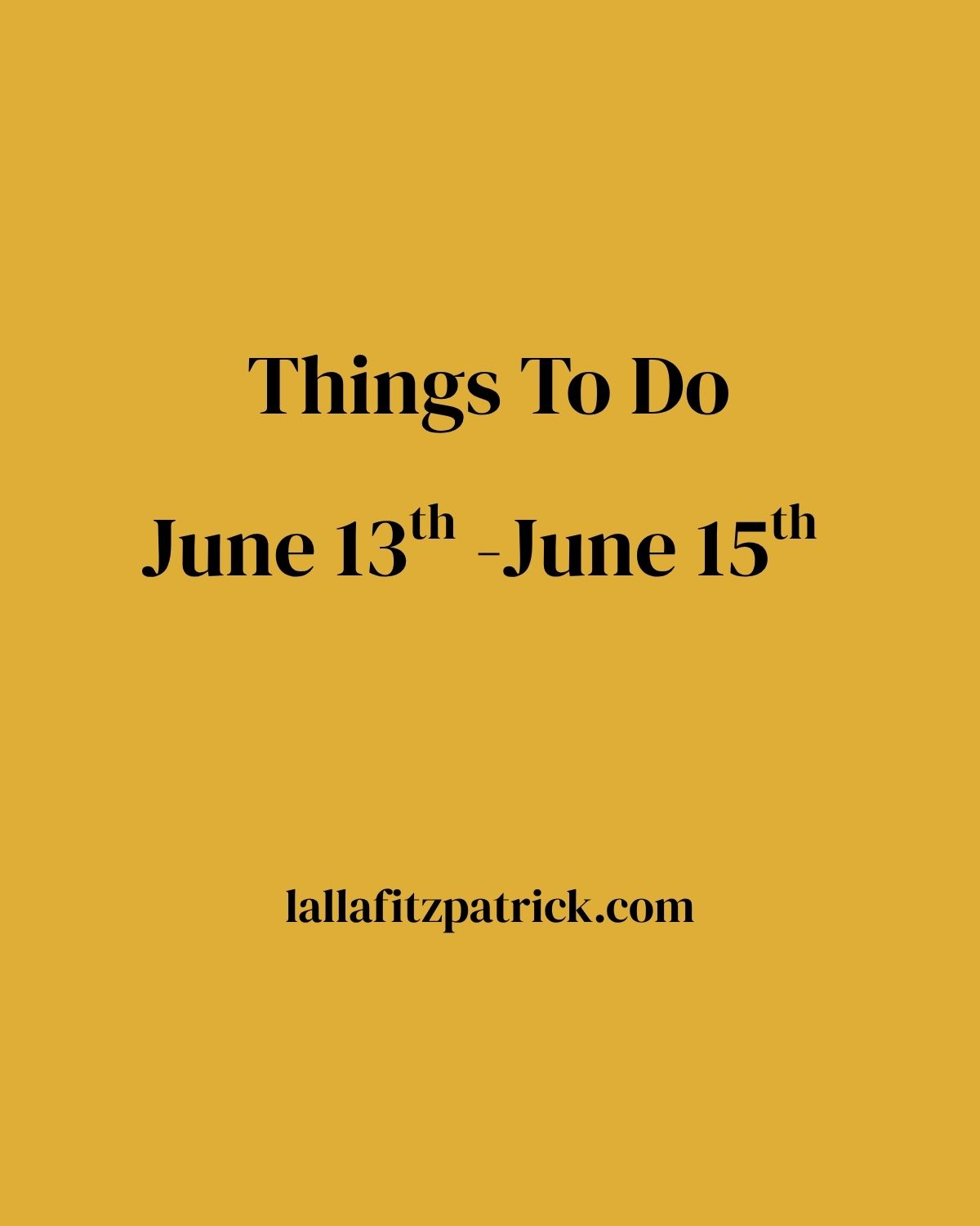 Things To Do June 13th-June 15th